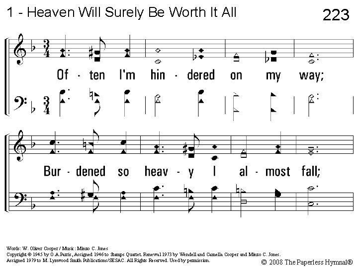 1 - Heaven Will Surely Be Worth It All 223 1. Often I'm hindered