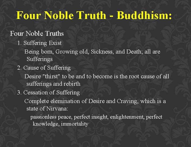 Four Noble Truth - Buddhism: Four Noble Truths 1. Suffering Exist Being born, Growing