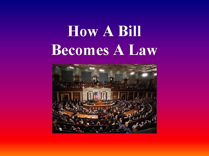 How A Bill Becomes A Law 