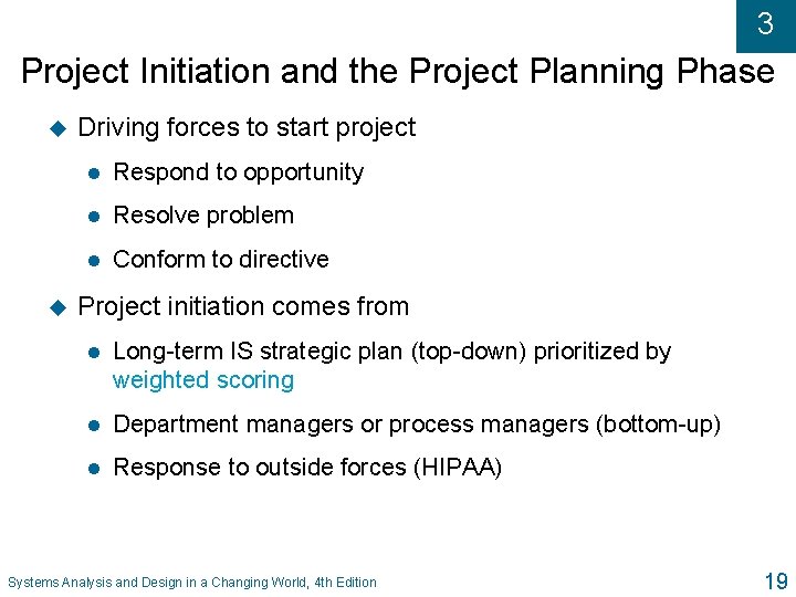 3 Project Initiation and the Project Planning Phase u u Driving forces to start