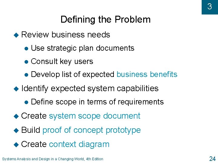 3 Defining the Problem u Review business needs l Use strategic plan documents l