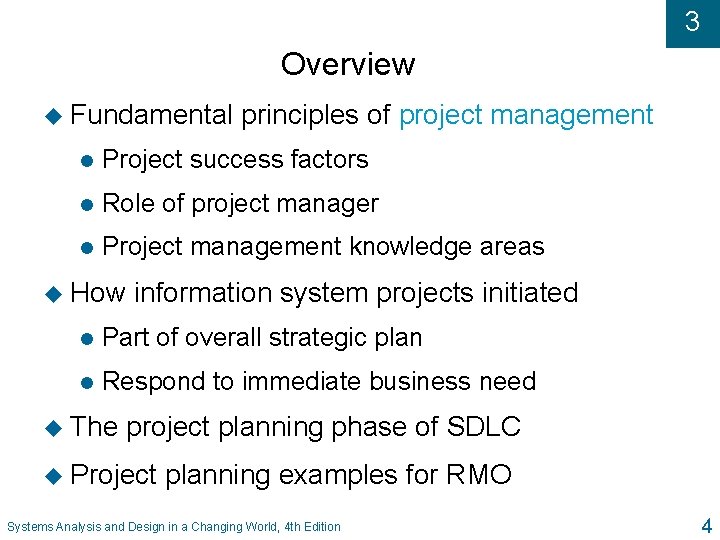 3 Overview u Fundamental principles of project management l Project success factors l Role