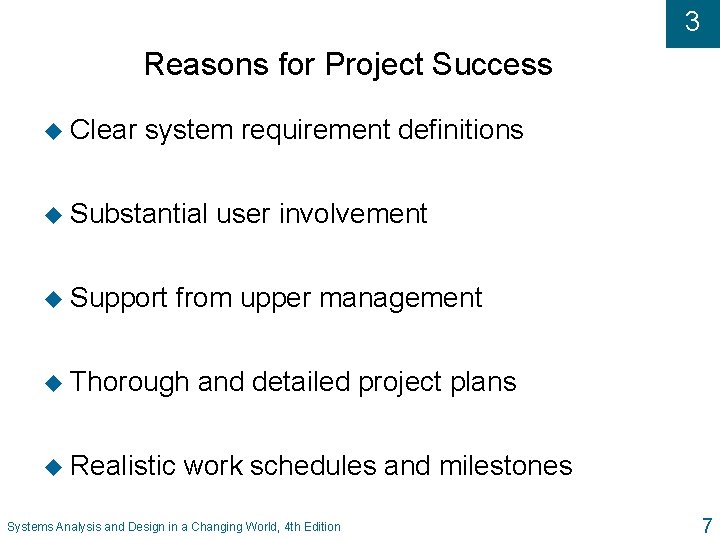 3 Reasons for Project Success u Clear system requirement definitions u Substantial u Support