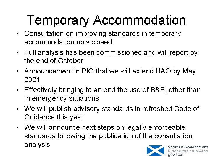 Temporary Accommodation • Consultation on improving standards in temporary accommodation now closed • Full