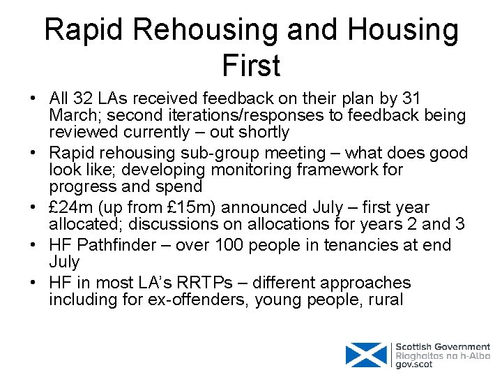 Rapid Rehousing and Housing First • All 32 LAs received feedback on their plan