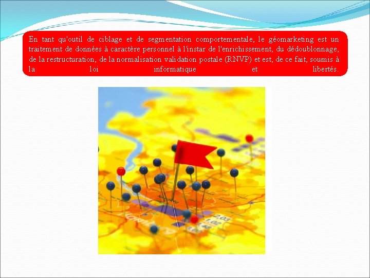 En tant qu'outil de ciblage et de segmentation comportementale, le géomarketing est un traitement