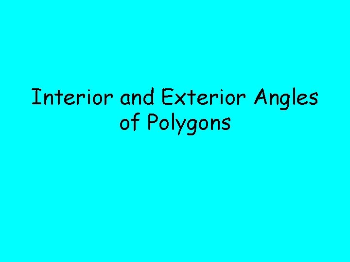 Interior and Exterior Angles of Polygons 