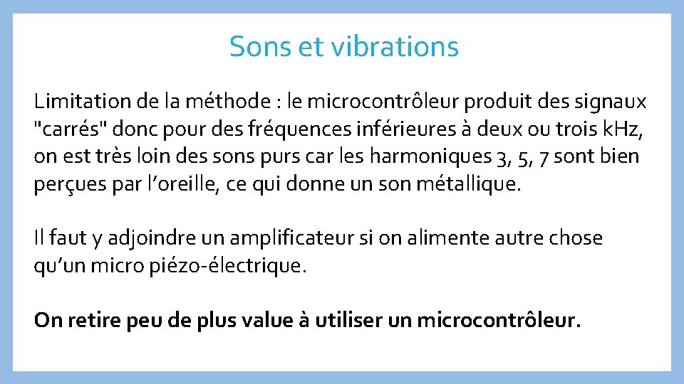 Sons et vibrations Limitation de la méthode : le microcontrôleur produit des signaux "carrés"
