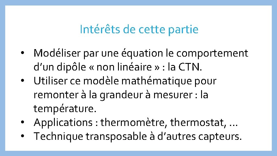 Intérêts de cette partie • Modéliser par une équation le comportement d’un dipôle «