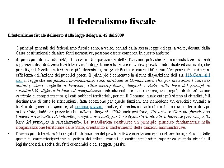 Il federalismo fiscale delineato dalla legge delega n. 42 del 2009 I principi generali