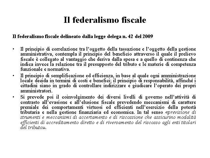 Il federalismo fiscale delineato dalla legge delega n. 42 del 2009 • • •