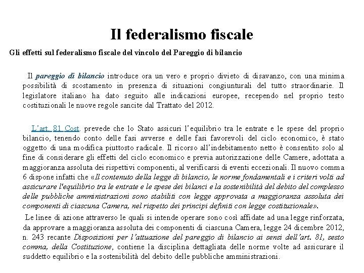 Il federalismo fiscale Gli effetti sul federalismo fiscale del vincolo del Pareggio di bilancio