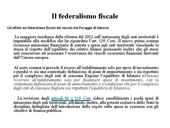 Il federalismo fiscale Gli effetti sul federalismo fiscale del vincolo del Pareggio di bilancio