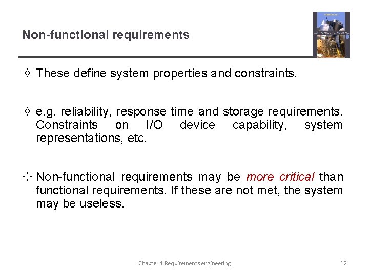 Non-functional requirements ² These define system properties and constraints. ² e. g. reliability, response