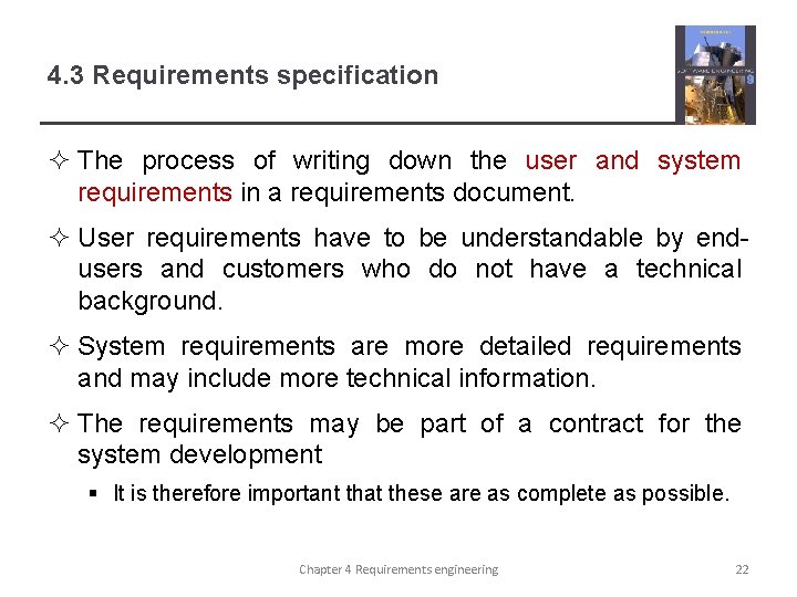 4. 3 Requirements specification ² The process of writing down the user and system