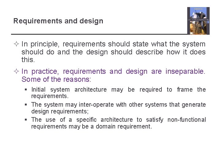 Requirements and design ² In principle, requirements should state what the system should do