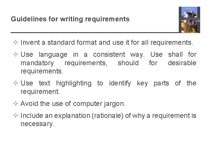 Guidelines for writing requirements ² Invent a standard format and use it for all