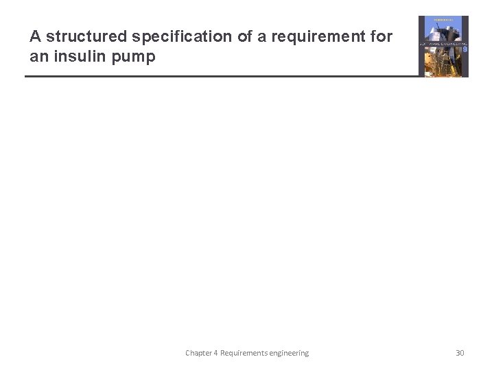 A structured specification of a requirement for an insulin pump Chapter 4 Requirements engineering