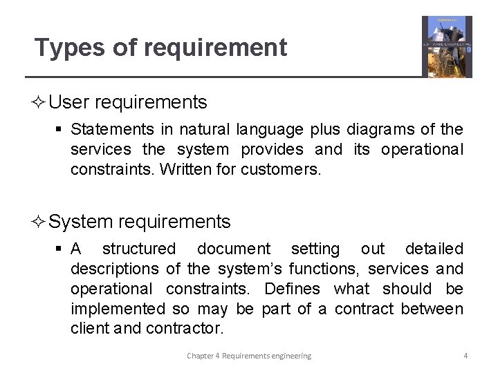Types of requirement ² User requirements § Statements in natural language plus diagrams of