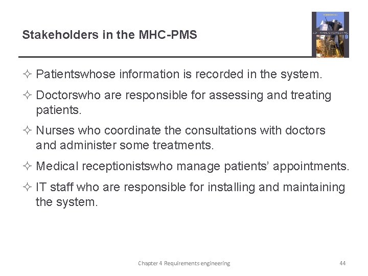 Stakeholders in the MHC-PMS ² Patientswhose information is recorded in the system. ² Doctorswho