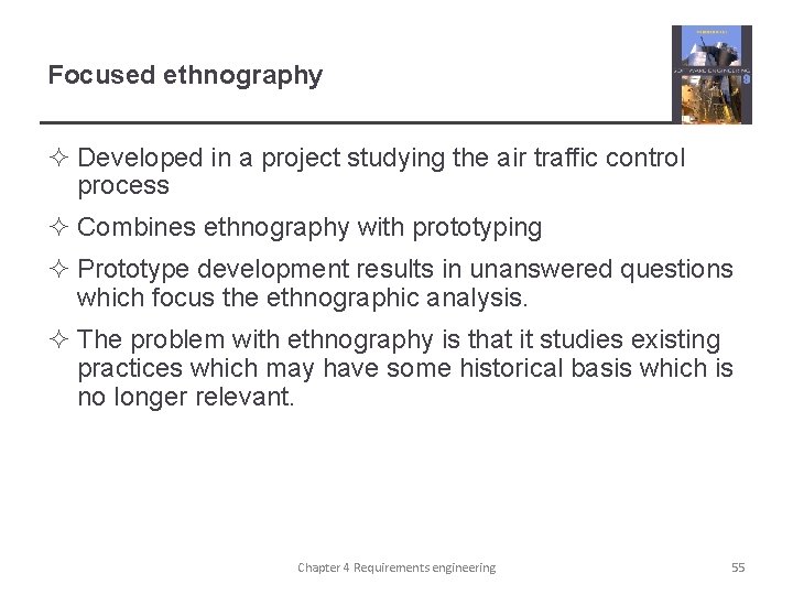 Focused ethnography ² Developed in a project studying the air traffic control process ²