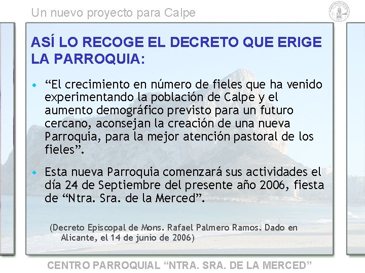 Un nuevo proyecto para Calpe ASÍ LO RECOGE EL DECRETO QUE ERIGE LA PARROQUIA: Un nuevo proyecto para Calpe ASÍ LO RECOGE EL DECRETO QUE ERIGE LA PARROQUIA: