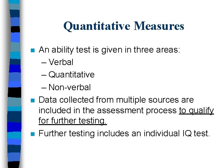 Quantitative Measures n n n An ability test is given in three areas: –