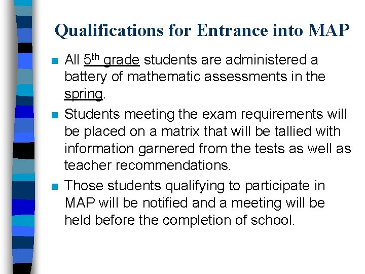 Qualifications for Entrance into MAP n n n All 5 th grade students are