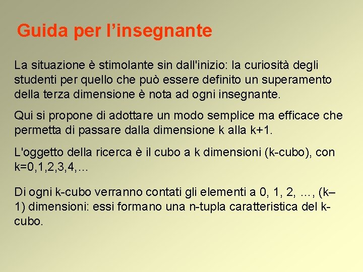 Guida per l’insegnante La situazione è stimolante sin dall'inizio: la curiosità degli studenti per Guida per l’insegnante La situazione è stimolante sin dall'inizio: la curiosità degli studenti per
