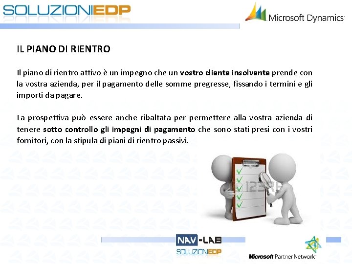 IL PIANO DI RIENTRO Il piano di rientro attivo è un impegno che un IL PIANO DI RIENTRO Il piano di rientro attivo è un impegno che un