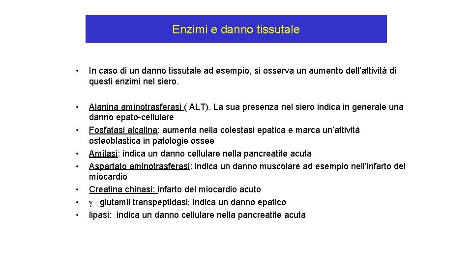 Enzimi e danno tissutale • In caso di un danno tissutale ad esempio, si Enzimi e danno tissutale • In caso di un danno tissutale ad esempio, si