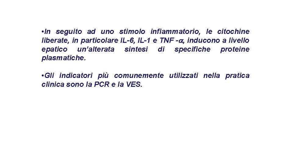 • In seguito ad uno stimolo infiammatorio, le citochine liberate, in particolare IL-6, • In seguito ad uno stimolo infiammatorio, le citochine liberate, in particolare IL-6,