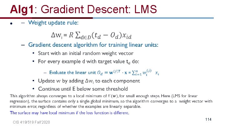 Alg 1: Gradient Descent: LMS • CIS 419/519 Fall’ 2020 114 