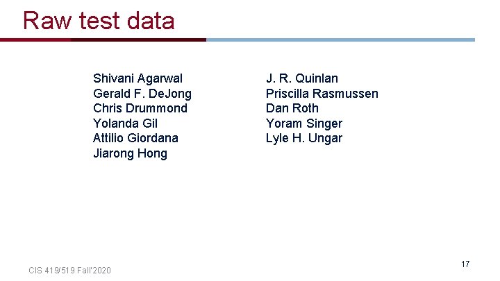 Raw test data Shivani Agarwal Gerald F. De. Jong Chris Drummond Yolanda Gil Attilio