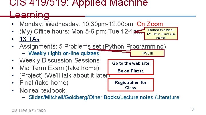 CIS 419/519: Applied Machine Learning • • Monday, Wednesday: 10: 30 pm-12: 00 pm