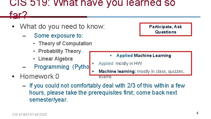 CIS 519: What have you learned so far? • What do you need to