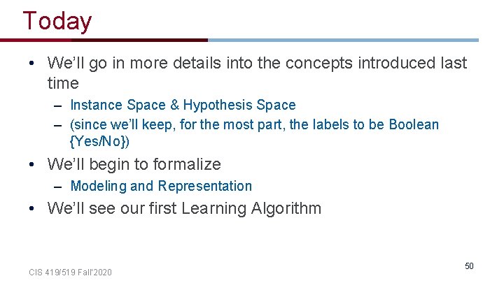 Today • We’ll go in more details into the concepts introduced last time –