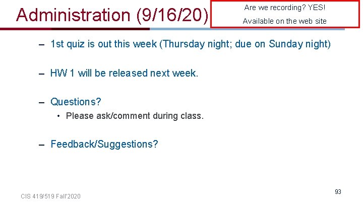 Administration (9/16/20) Are we recording? YES! Available on the web site – 1 st