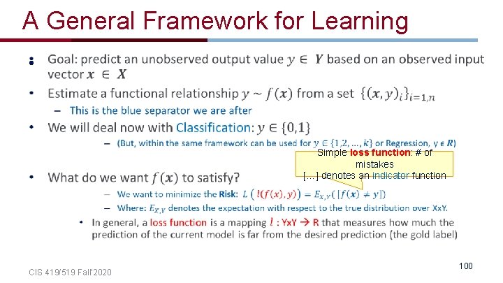A General Framework for Learning • Simple loss function: # of mistakes […] denotes