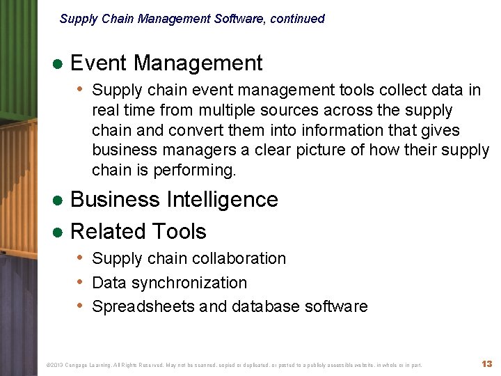 Supply Chain Management Software, continued ● Event Management • Supply chain event management tools