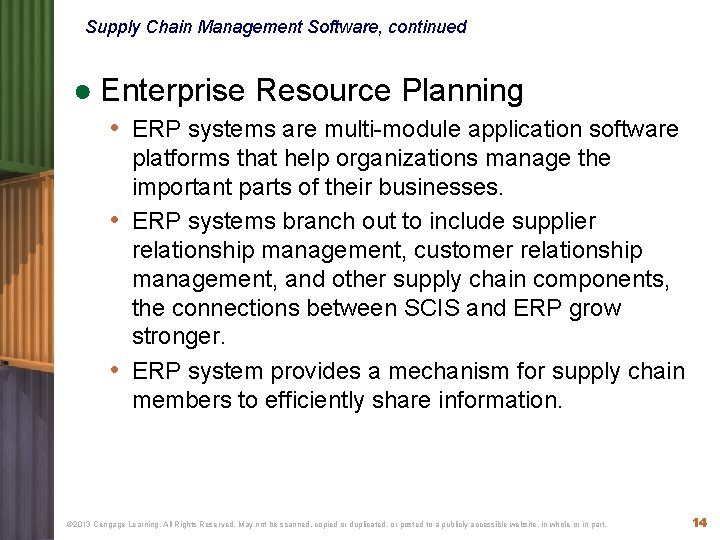 Supply Chain Management Software, continued ● Enterprise Resource Planning • ERP systems are multi-module