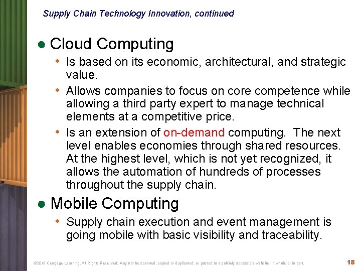 Supply Chain Technology Innovation, continued ● Cloud Computing • Is based on its economic,