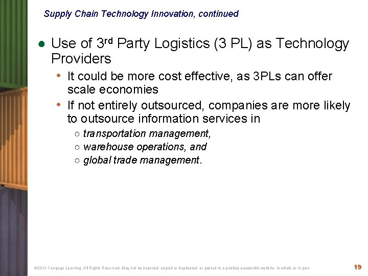 Supply Chain Technology Innovation, continued ● Use of 3 rd Party Logistics (3 PL)