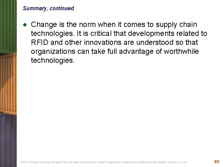 Summary, continued ● Change is the norm when it comes to supply chain technologies.