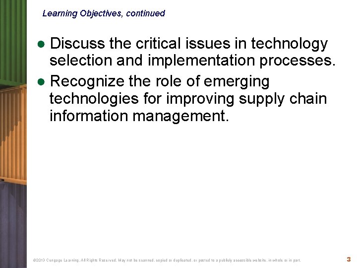 Learning Objectives, continued ● Discuss the critical issues in technology selection and implementation processes.