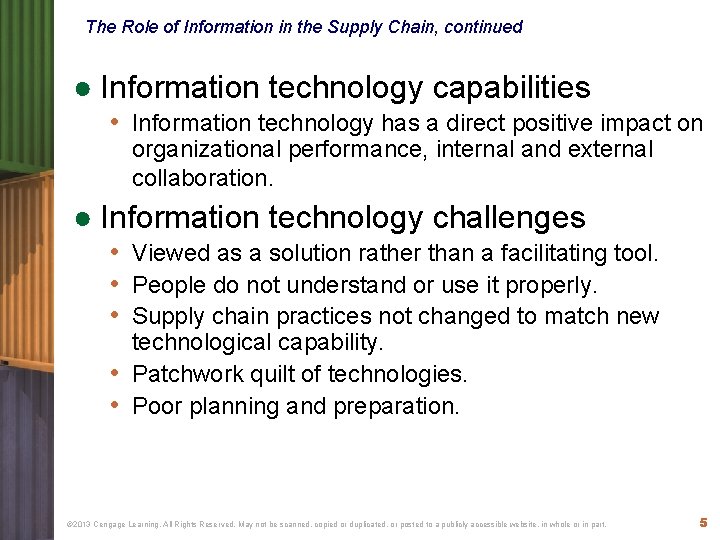 The Role of Information in the Supply Chain, continued ● Information technology capabilities •