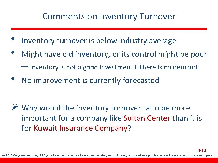 Comments on Inventory Turnover • • Inventory turnover is below industry average • No