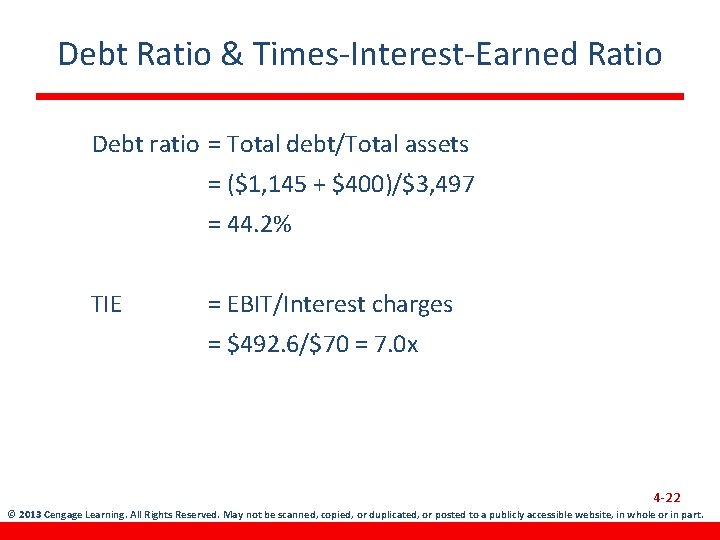 Debt Ratio & Times-Interest-Earned Ratio Debt ratio = Total debt/Total assets = ($1, 145