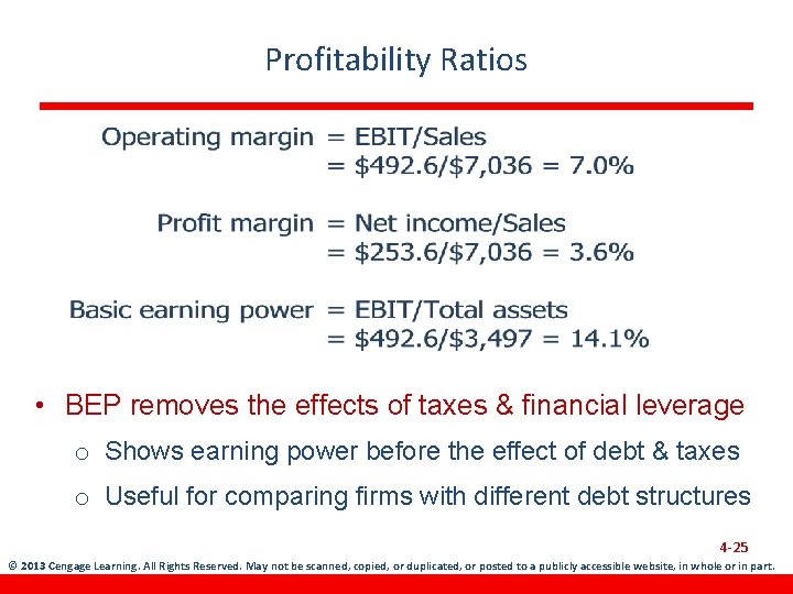 Profitability Ratios • BEP removes the effects of taxes & financial leverage o Shows