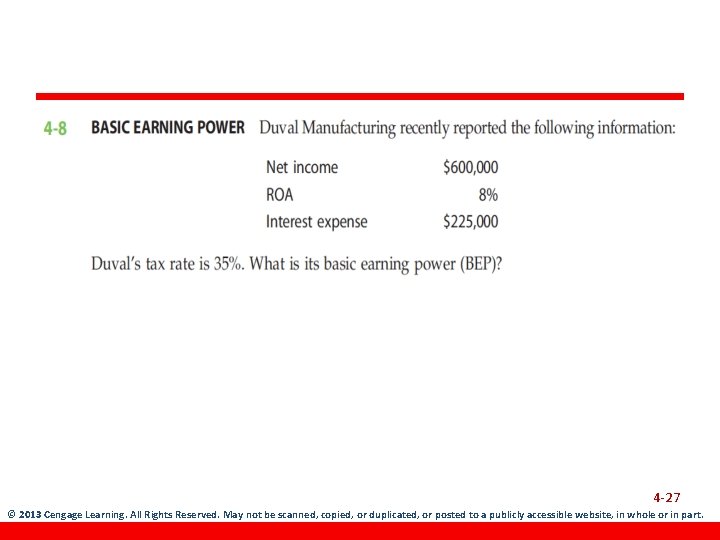 4 -27 © 2013 Cengage Learning. All Rights Reserved. May not be scanned, copied,